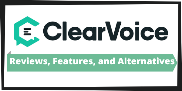 ClearVoice: Reviews, Features, and Alternatives