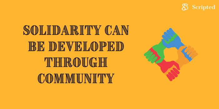 Solidarity Can Be Developed Through Community