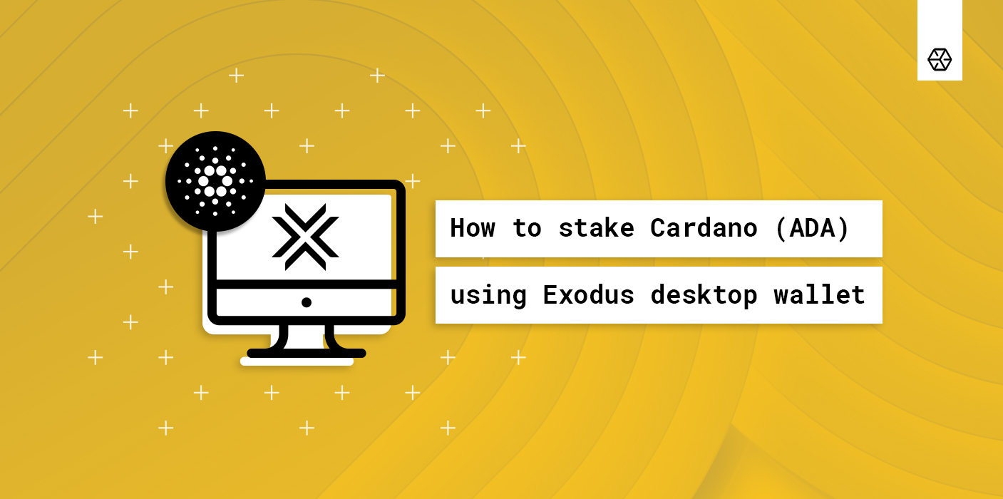 How to stake Cardano (ADA) using Exodus desktop Wallet