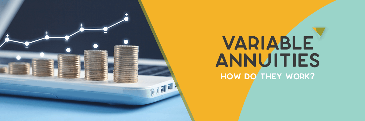 Variable Annuities: What Are They And How Do They Work?