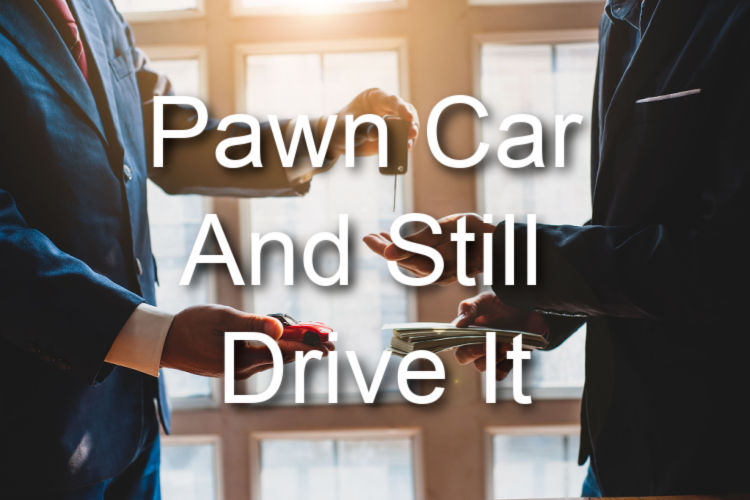 pawn car and still drive it