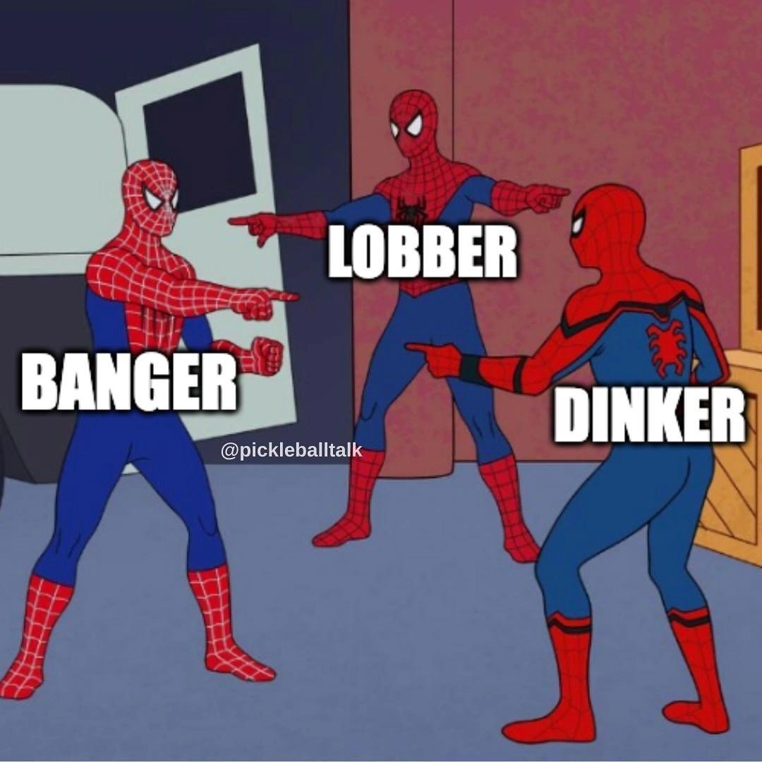 Pickleball Memes - Lobber vs Banger vs Dinker