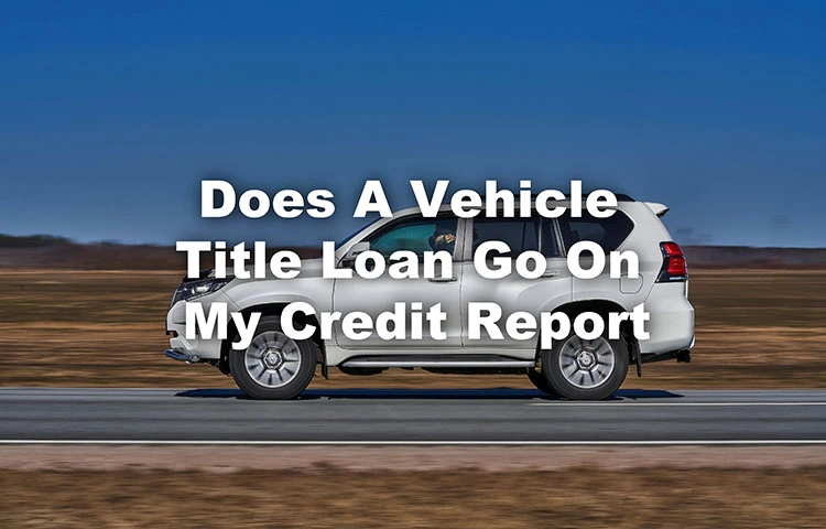 vehicle title loan on credit report