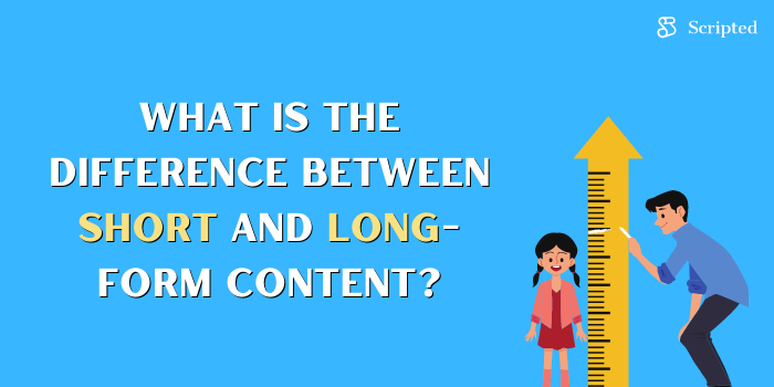 What is the Difference Between Short and Long-form Content?