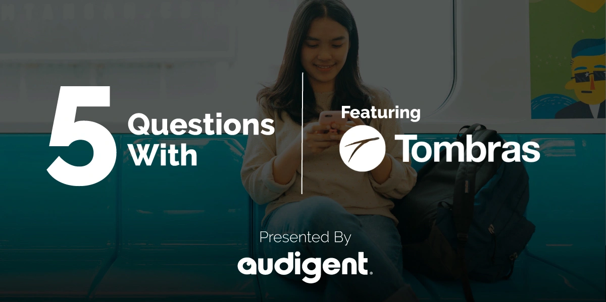 FIVE QUESTIONS WITH: Tombras