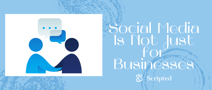 Social Media Is Not Just for Businesses