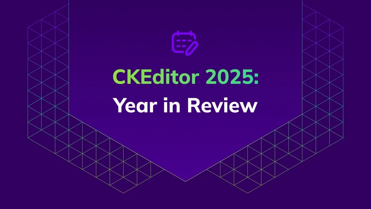 14 CKEditor Updates That Help You Move Faster in 2026 | CKEditor