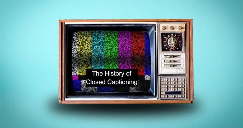 A '70s-style television set displays closed caption at the bottom which reads: The History of Closed Captioning