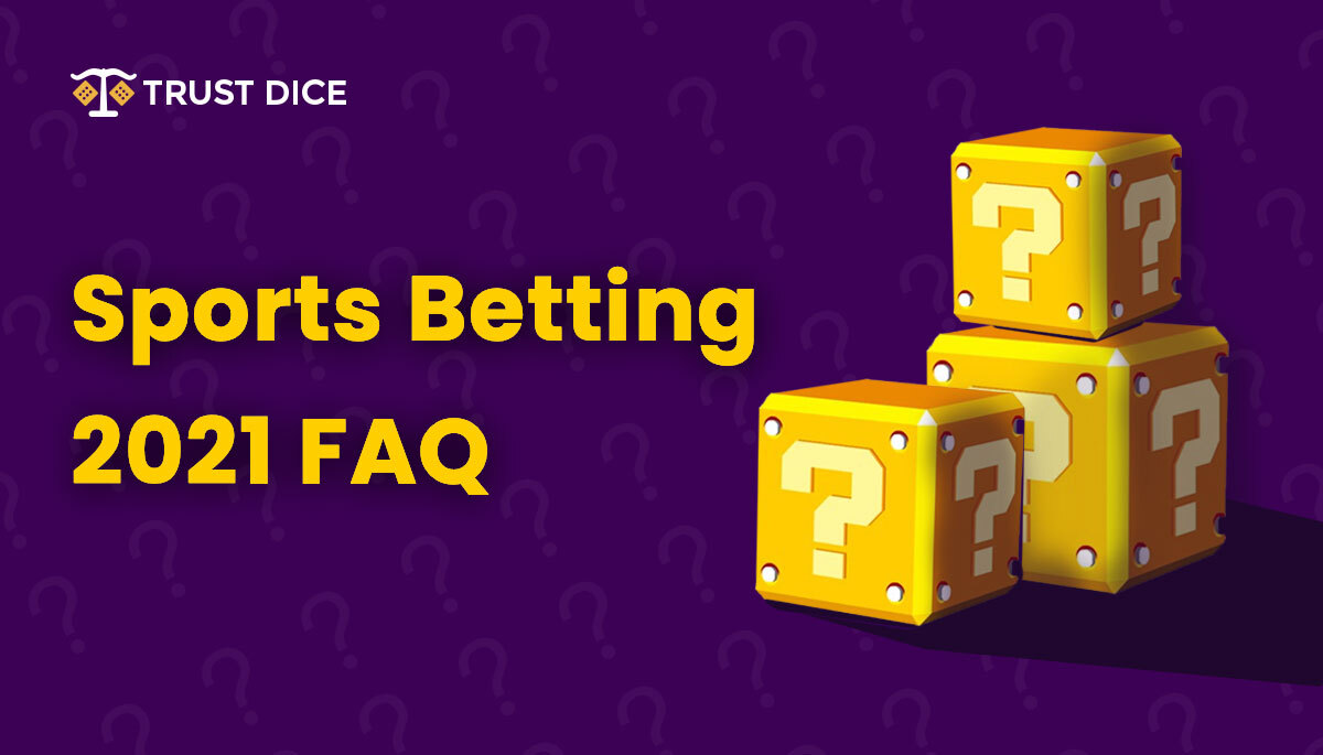 Sports Betting frequently asked questions 2021