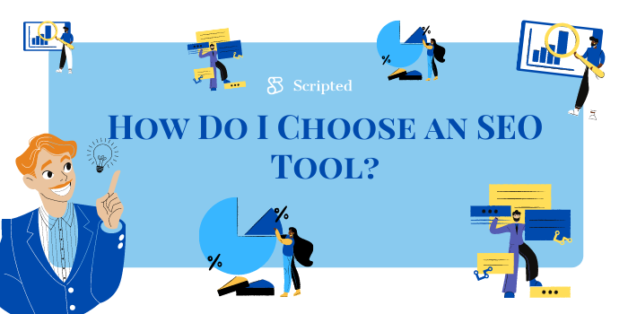 How Do I Choose an SEO Tool?
