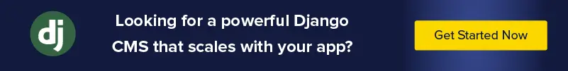 Looking for a powerful Django CMS that scales with your app? Get started now