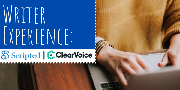 Writer Experience: Scripted vs. ClearVoice