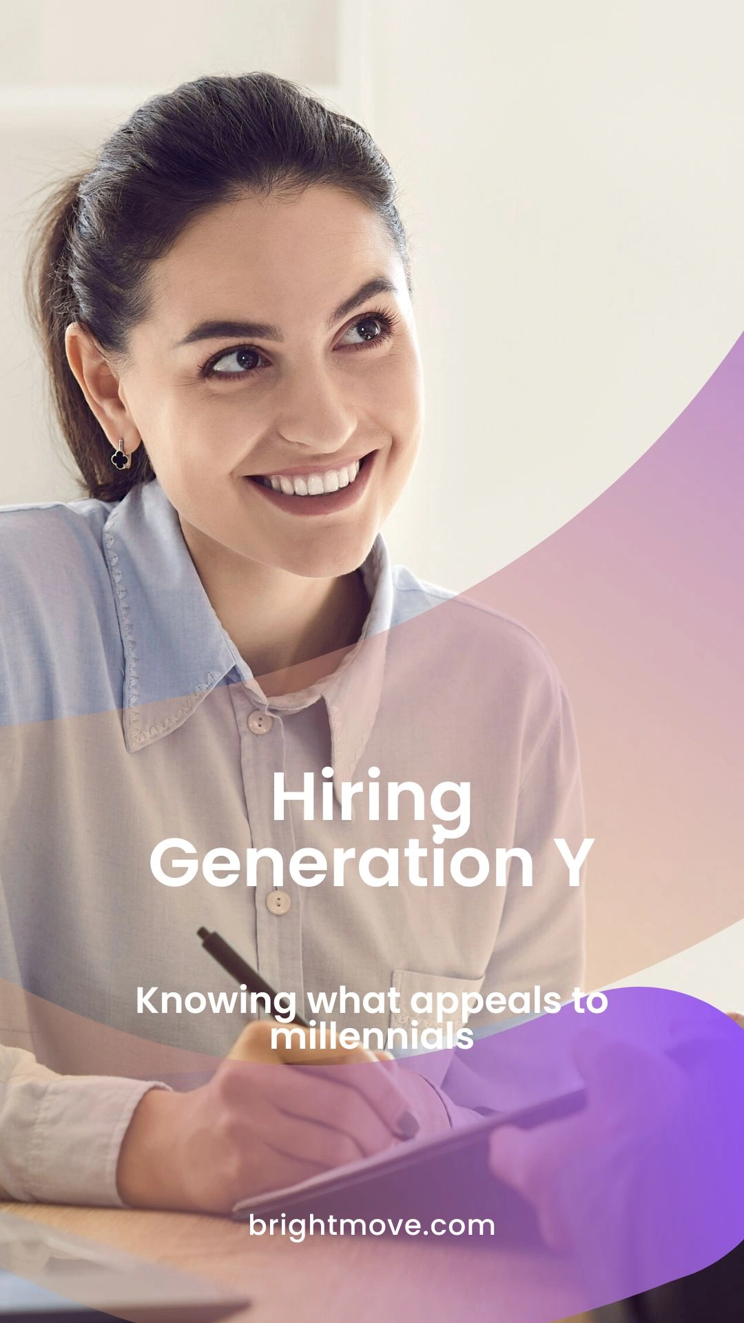 Hiring Generation Y: Knowing What Appeals To Millennials