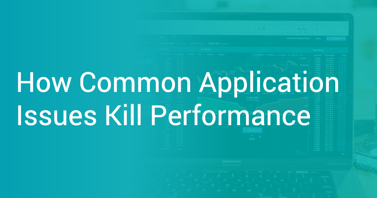 How Common Application Issues Kill Performance Scout APM Blog