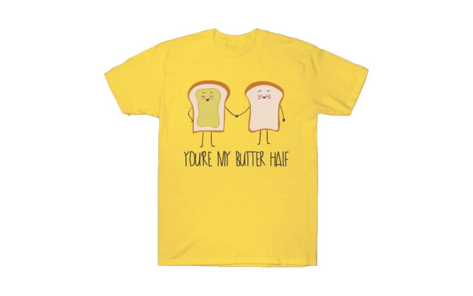 youre-my-butter-half-tshirt-funny-valentine-gift-ideas.webp