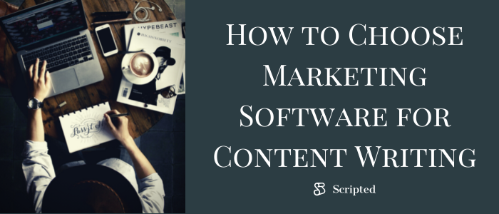 How to Choose Marketing Software for Content Writing