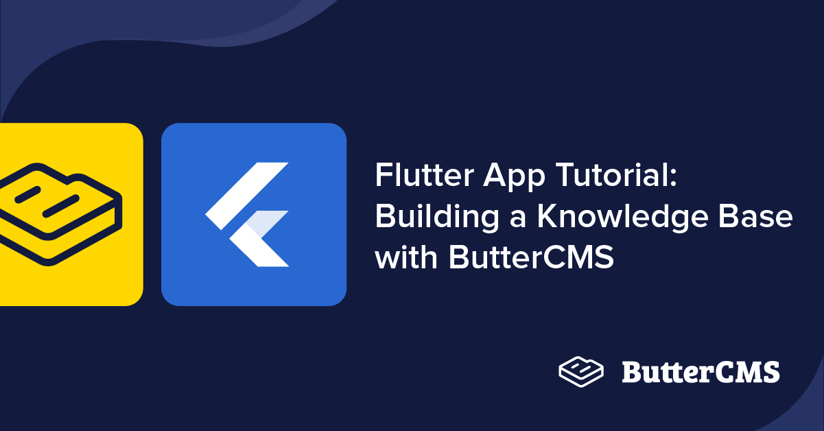 Flutter App Tutorial: Build A Knowledge Base With Buttercms | Buttercms