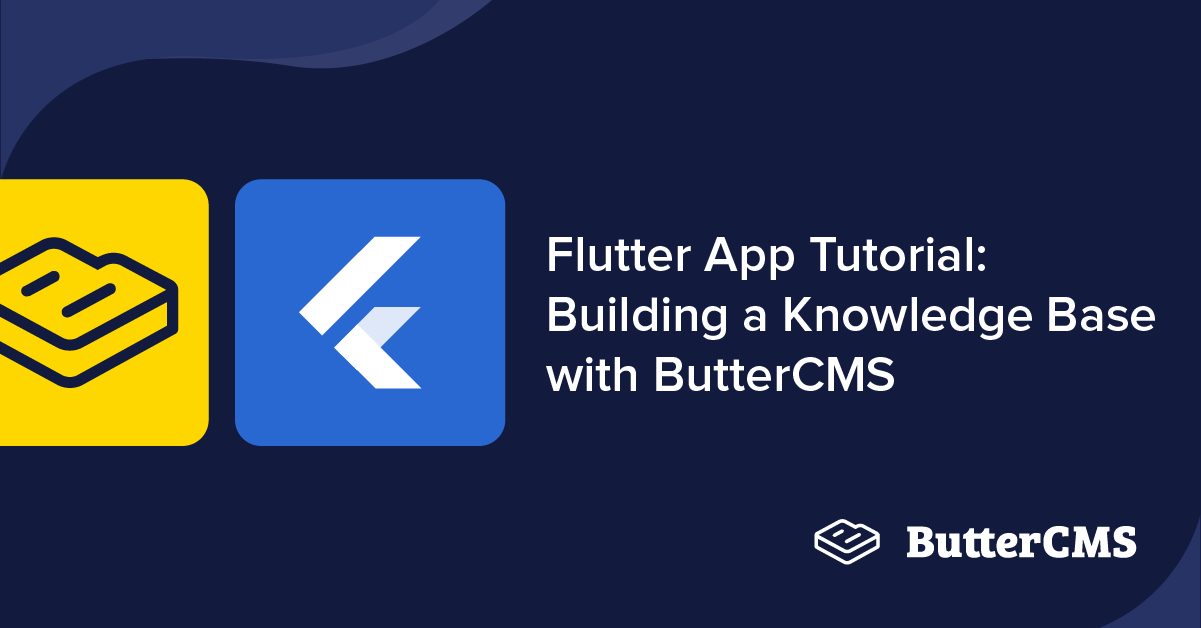 Flutter App Tutorial: Build a Knowledge Base with ButterCMS