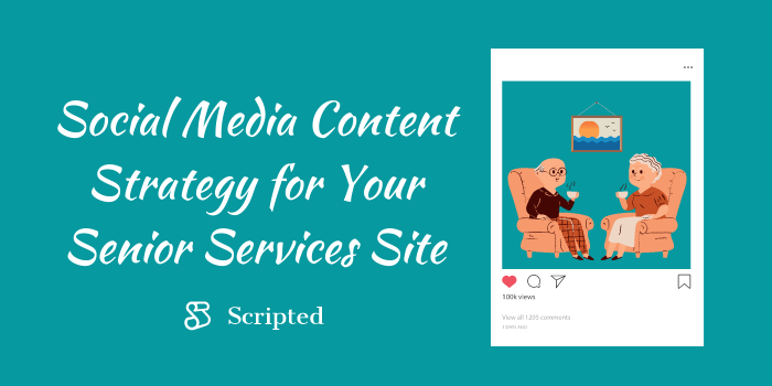 Social Media Content Strategy for Your Senior Services Site