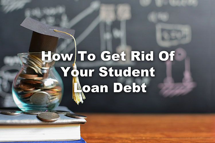 rid of student loan debt