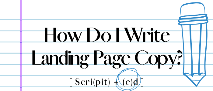 How Do I Write Landing Page Copy?