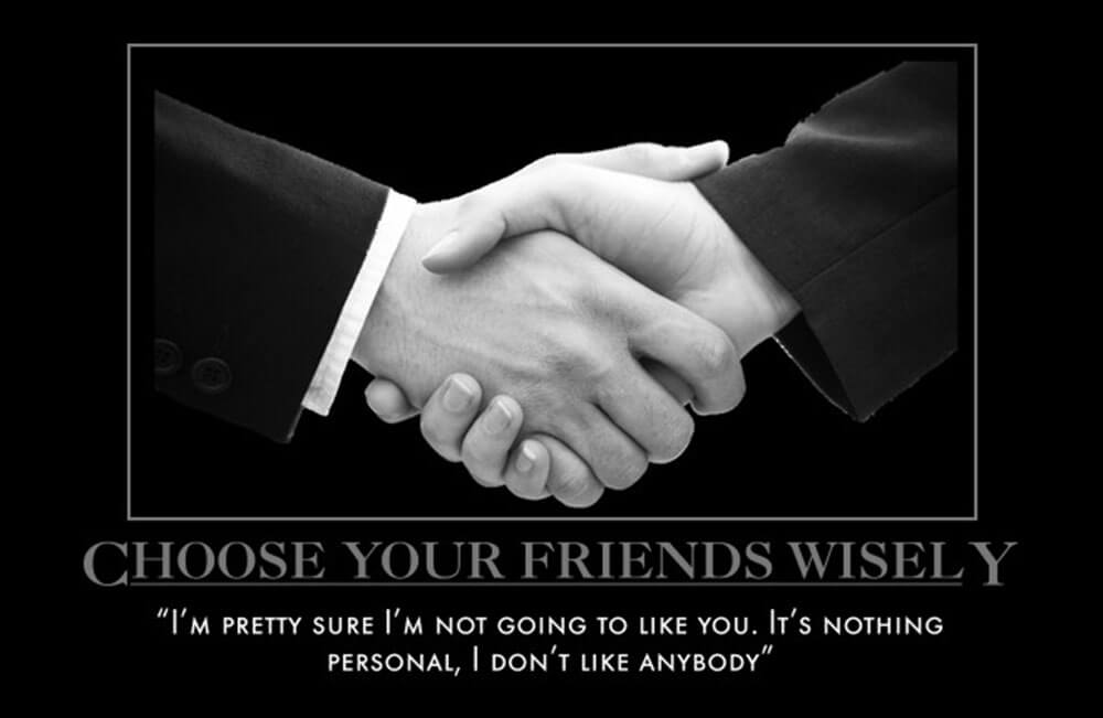 Choose Friends Wisely  - House Quotes