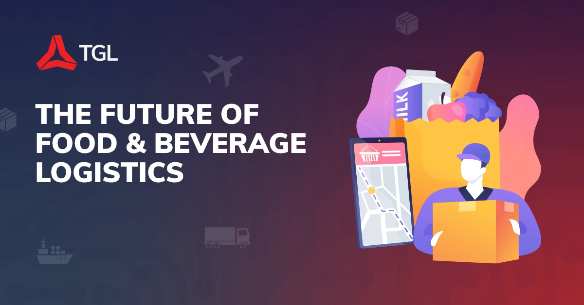 The Future of Food & Beverage Logistics