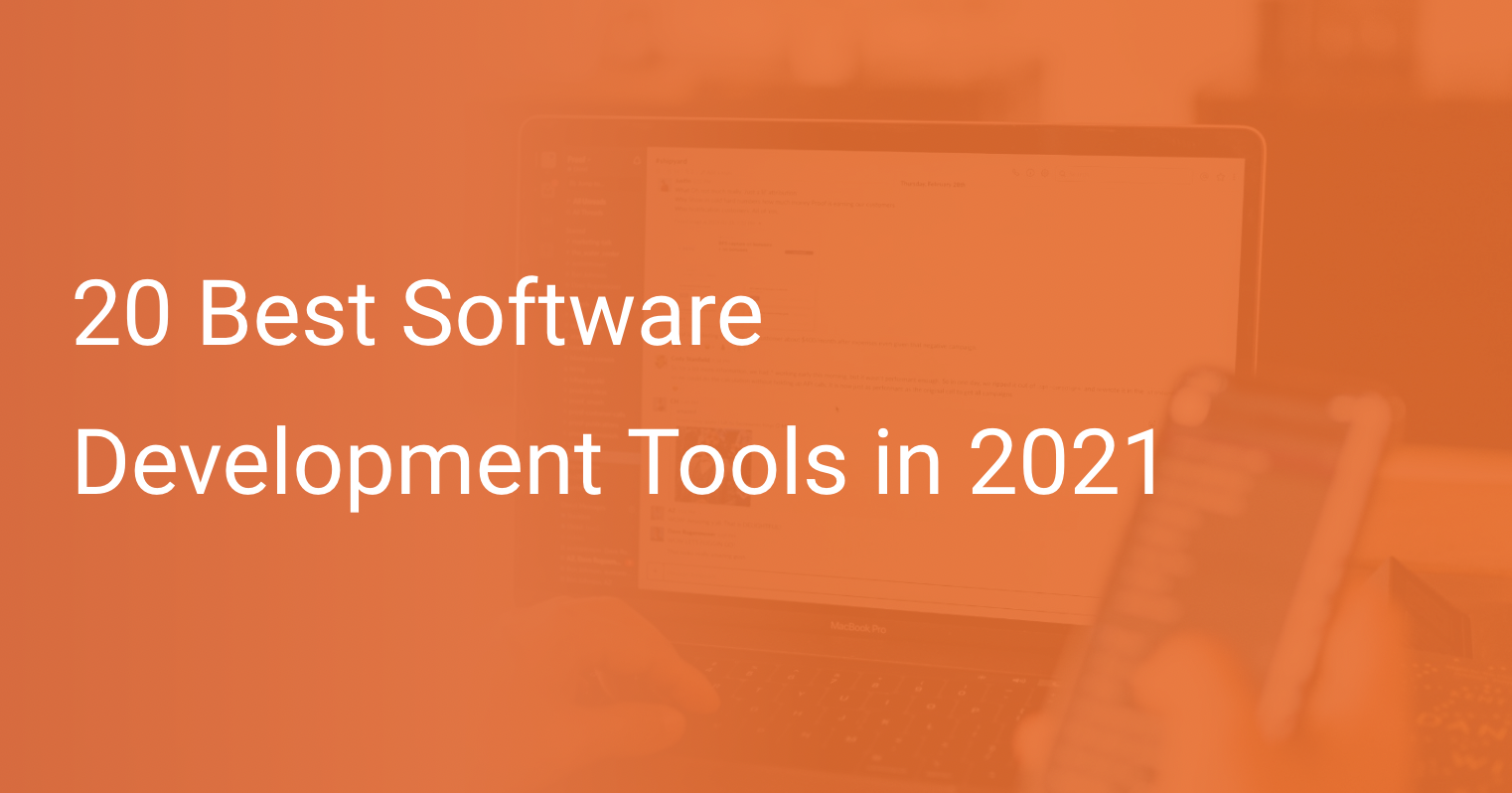 20 Best Software Development Tools in 2021 Scout APM Blog