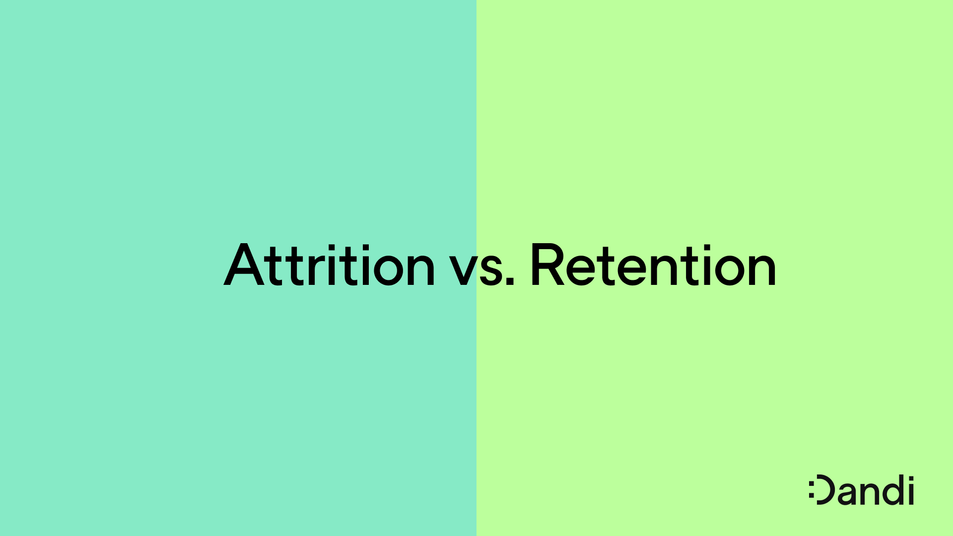 Text reads: Attrition vs. Retention. Background is split on the word vs. in two shades of green. The Dandi smiley logo is in the bottom right corner. 