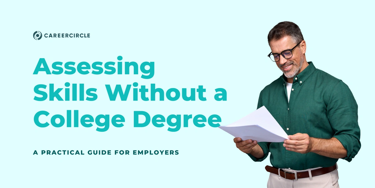 Assessing Skills Without a College Degree: A Practical Guide for Employers
