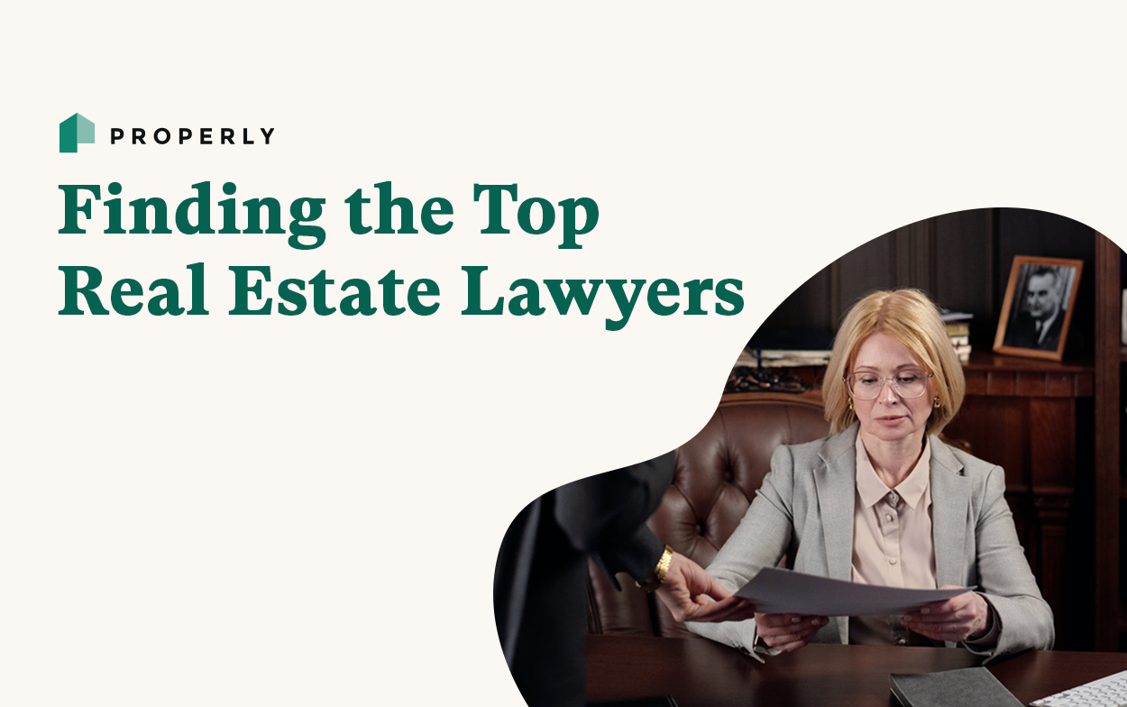 Finding the Top Real Estate Lawyers — Properly Properly