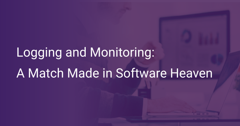 Logging and Monitoring A Match Made in Software Heaven Scout