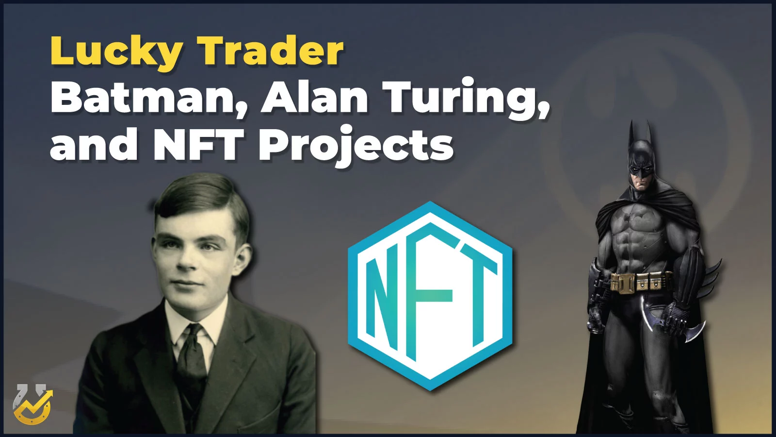 Batman, Alan Turing, and Why Overlooked NFT Projects Can Still Win Big
