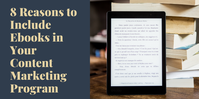 8 Reasons to Include Ebooks in Your Content Marketing Program