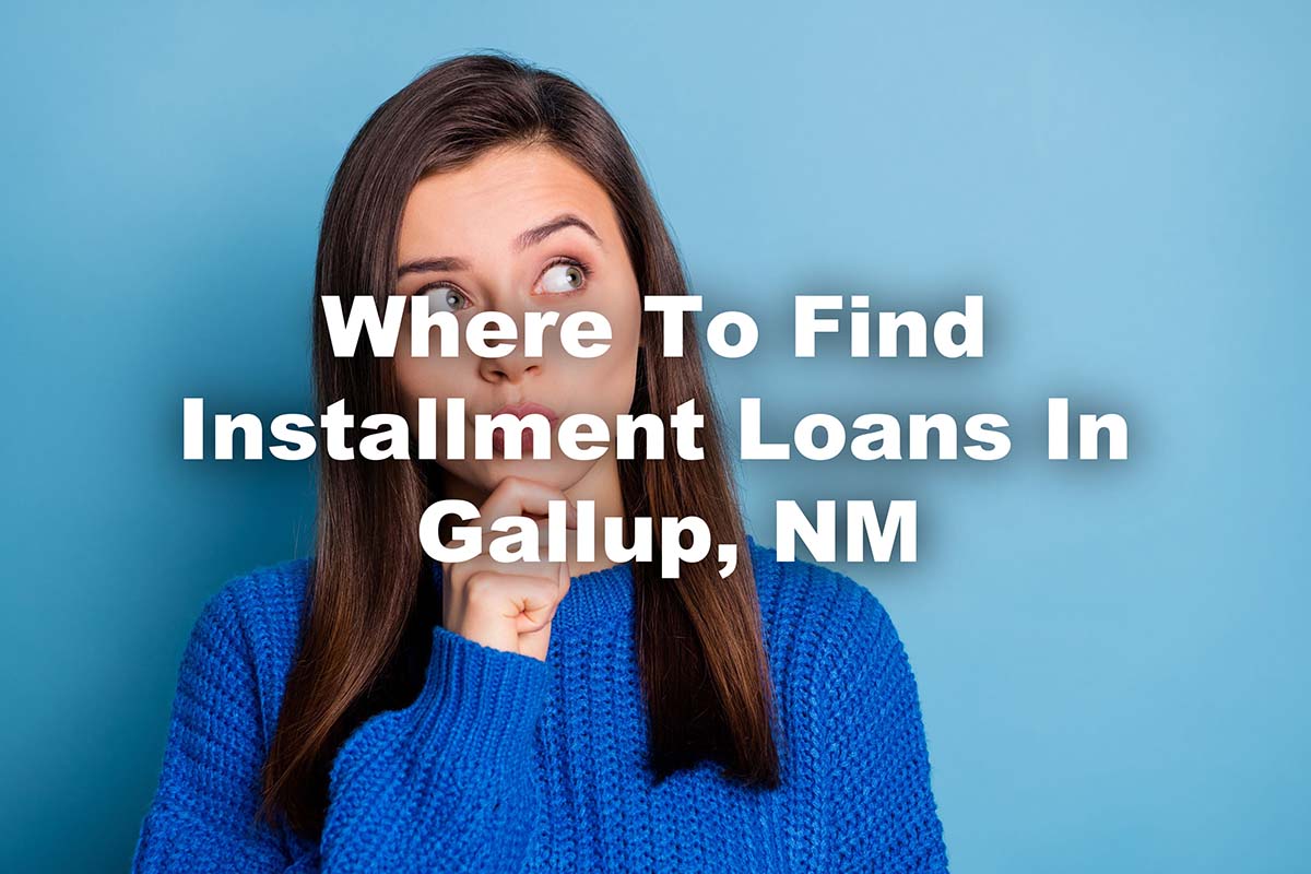 installment loans in Gallup, NM