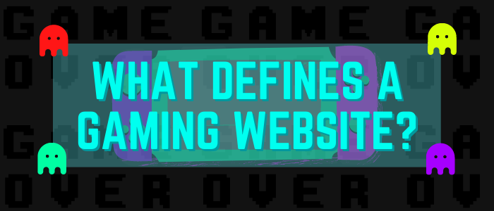 What Defines a Gaming Website?