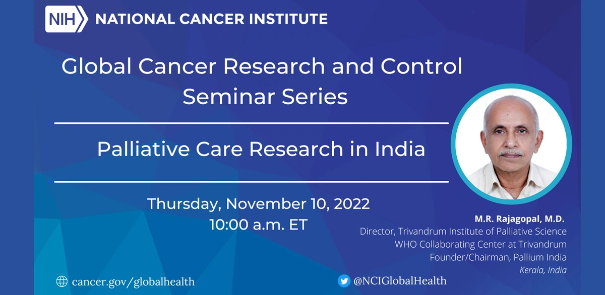 National Cancer Institute November 2022 Seminar with M.R. Rajagopal, M.D.