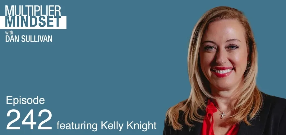 Multiplier Mindset Podcast Episode 242 Featuring Kelly Knight