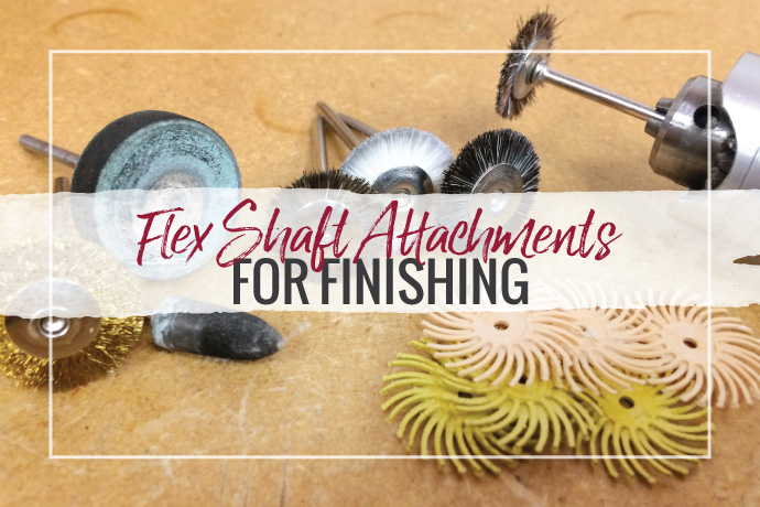 Flex shaft attachments can be overwhelming! Learn which ones you need in your jewelry studio along with techniques and tips for jewelry finishing.