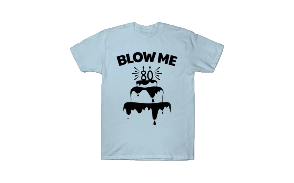 80th-birthday-gift-ideas-blow-me-tshirt.webp