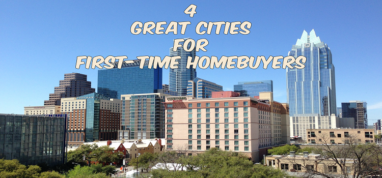 4 Great Cities for First Time Homebuyers