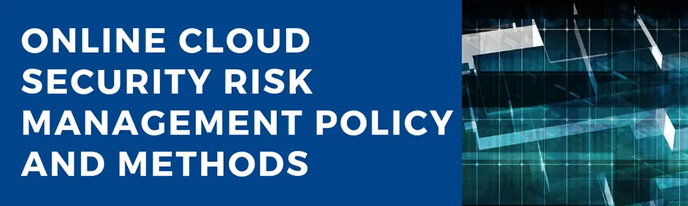 online cloud security risk management policy and methods