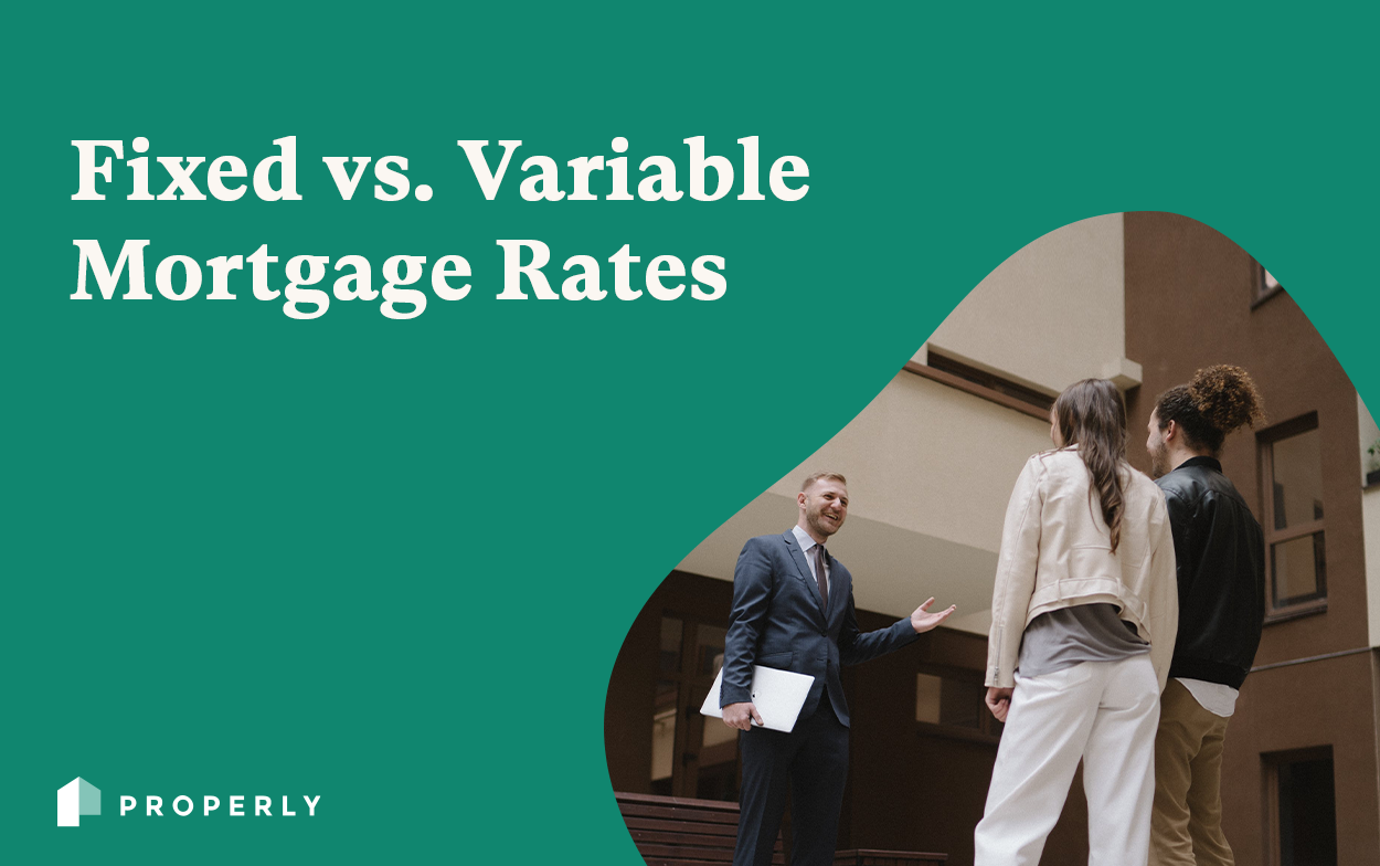 The key difference between fixed vs. variable mortgage rates Properly