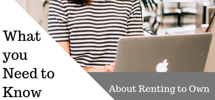 Things to Know Before Renting to Own a Home