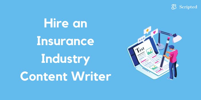 Hire an Insurance Industry Content Writer