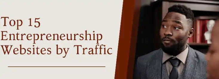 Top 15 Entrepreneurship Websites by Traffic