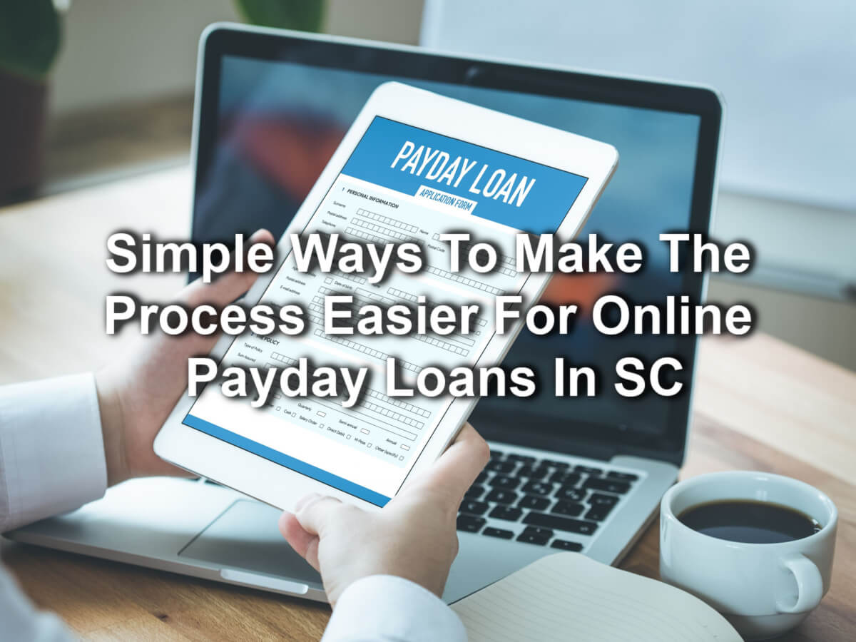 payday loan application online with text simple ways to make the process easier for online payday loans in SC