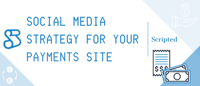 Social Media Strategy for Your Payments Site
