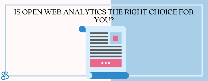 Is Open Web Analytics The Right Choice for You?