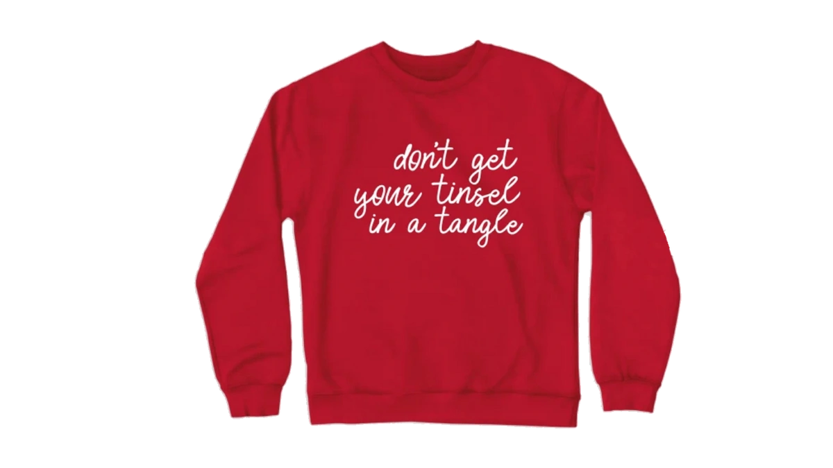 dont-tangle-your-tinsel-sweatshirt-ch...